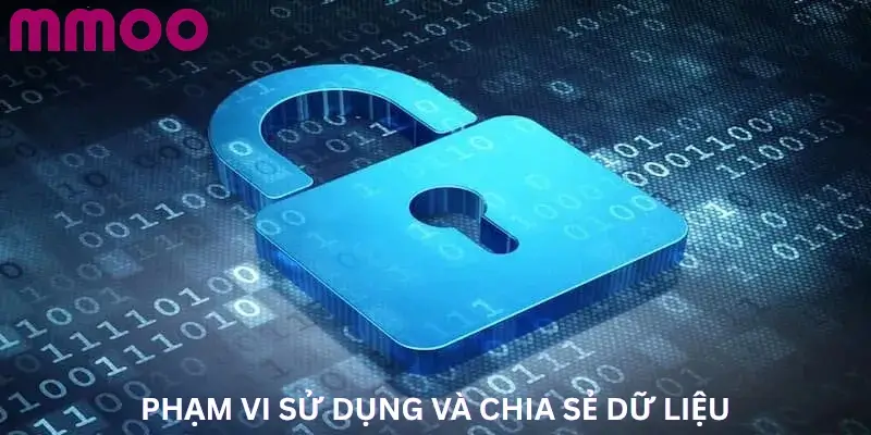 Phạm vi sử dụng và chia sẻ dữ liệu