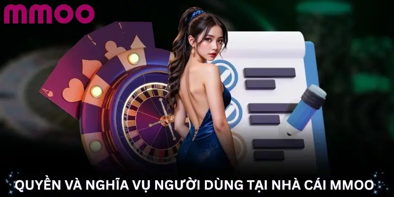 Quyền và nghĩa vụ người dùng tại nhà cái Mmoo