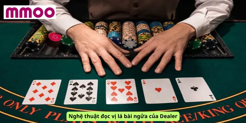 Nghệ thuật đọc vị lá bài ngửa của Dealer